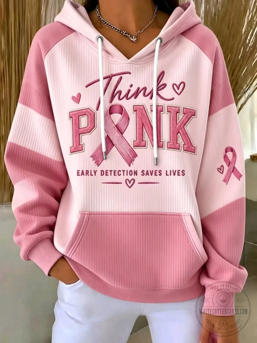 Think Pink Breast Cancer Awareness Early Detection Saves Lives Hoodie